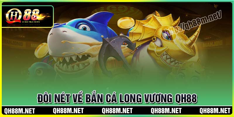 Đôi nét về Bắn cá Long Vương